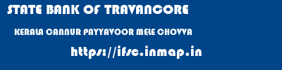STATE BANK OF TRAVANCORE  KERALA CANNUR PAYYAVOOR MELE CHOVVA  ifsc code